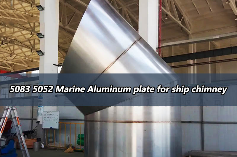 5083 5052 Marine Aluminum plate for ship chimney 5083 5052 Marine Aluminum plate for ship chimney